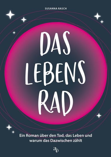 Das Lebensrad, Taschenbuch von Susanna Rasch, Auerbach Verlag und Infodienste, 978-3-948537-96-8