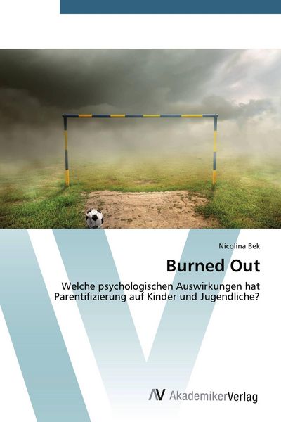 Burned Out, Taschenbuch von Nicolina Bek, AV Akademikerverlag, 9783639789096