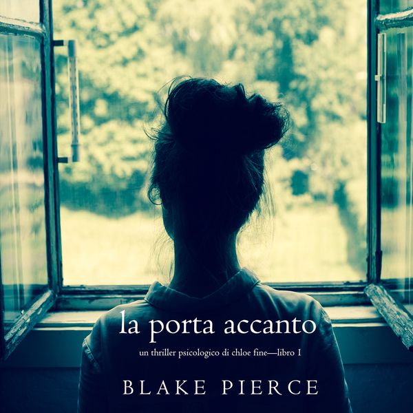 Produktbild: La Porta Accanto (Un Thriller Psicologico di Chloe Fine&mdash;Libro 1)