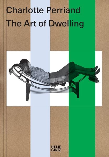 Produktbild: Charlotte Perriand. The Art of Dwelling
