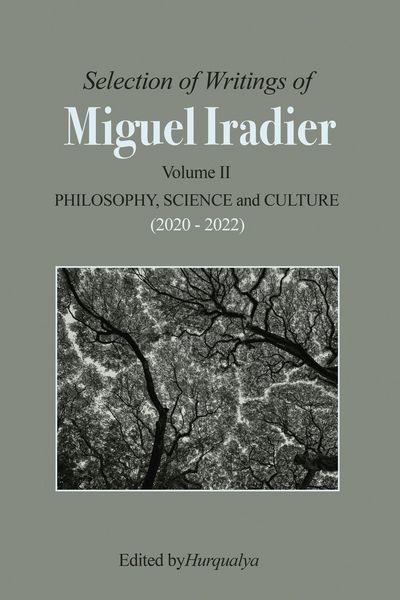 Produktbild: Selection of Writings of MIGUEL IRADIER Volume II PHILOSOPHY, SCIENCE and CULTURE (2020 - 2022)