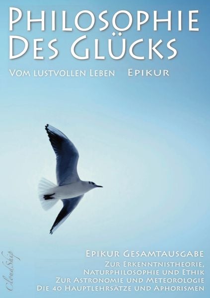 Produktbild: Philosophie des Gl&uuml;cks - Vom lustvollen Leben (Epikur Gesamtausgabe)