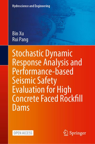 Produktbild: Stochastic Dynamic Response Analysis and Performance-Based Seismic Safety Evaluation for High Concrete Faced Rockfill Dams