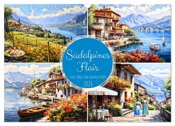 Südalpines Flair - Seen, Berge und Fantasiestädte (Wandkalender 2026 DIN A3 quer), CALVENDO Monatskalender