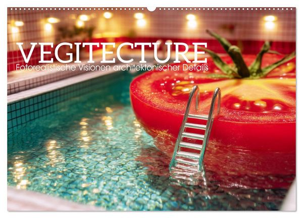Produktbild: Vegitecture. Fotorealistische Visionen architektonischer Details (Wandkalender 2027 DIN A2 quer), CALVENDO Monatskalender