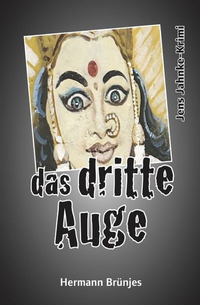 Jens Jahnke-Krimi / das dritte Auge, Taschenbuch von Hermann Brünjes, Epubli, 9783759807977