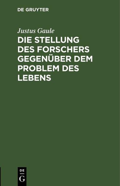 Produktbild: Die Stellung des Forschers gegen&uuml;ber dem Problem des Lebens