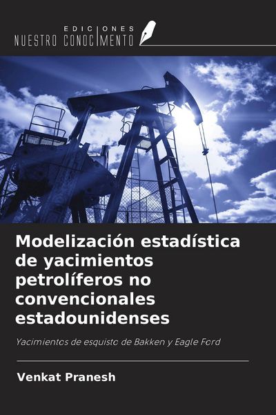 Produktbild: Modelizaci&oacute;n estad&iacute;stica de yacimientos petrol&iacute;feros no convencionales estadounidenses