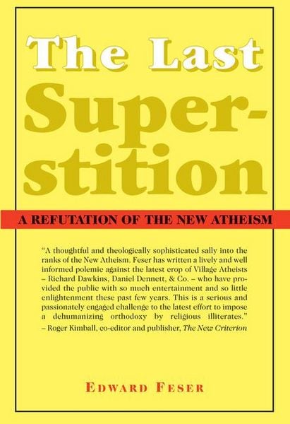 Produktbild: The Last Superstition - A Refutation of the New Atheism