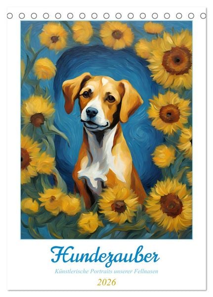 Hundezauber (Tischkalender 2026 DIN A5 hoch), CALVENDO Monatskalender