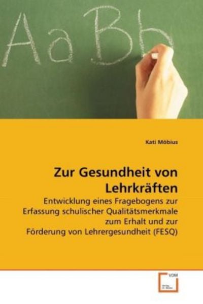 Möbius, K: Zur Gesundheit von Lehrkräften, Taschenbuch von Kati Möbius, VDM, 9783639278484