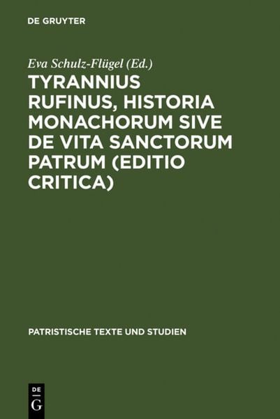 Produktbild: Tyrannius Rufinus, Historia monachorum sive de Vita Sanctorum Patrum (Editio critica)