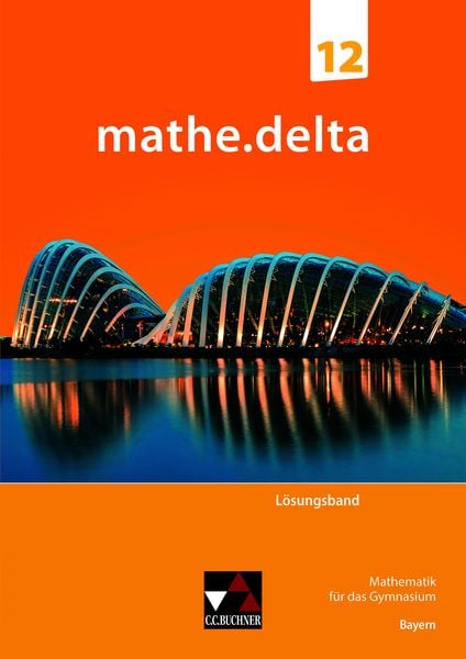 Produktbild: mathe.delta &ndash; Bayern Sek II / mathe.delta Bayern LB 12