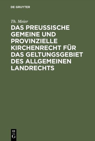 Produktbild: Das preu&szlig;ische gemeine und provinzielle Kirchenrecht f&uuml;r das Geltungsgebiet des allgemeinen Landrechts