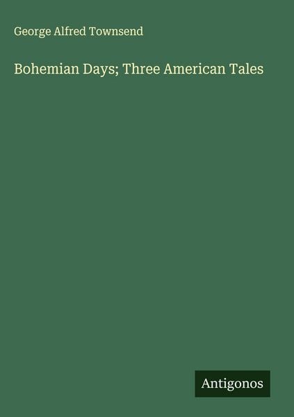 Produktbild: Bohemian Days; Three American Tales