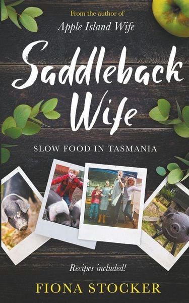 Produktbild: Saddleback Wife - Slow Food in Tasmania