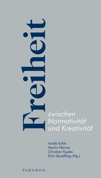 Produktbild: Freiheit zwischen Normativit&auml;t und Kreativit&auml;t