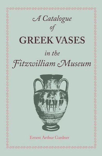 Produktbild: A Catalogue of Greek Vases in the Fitzwilliam Museum Cambridge