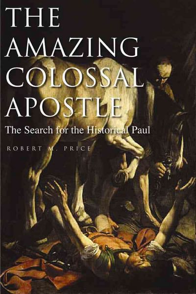 Produktbild: The Amazing Colossal Apostle: The Search for the Historical Paul Volume 1