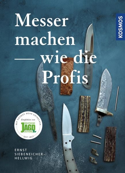 Messer machen wie die Profis, Gebundene Ausgabe von Ernst G. Siebeneicher-Hellwig, Franckh-Kosmos, 9783440149850