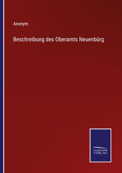 Beschreibung des Oberamts Neuenbürg, Taschenbuch von , Outlook, 9783375110024