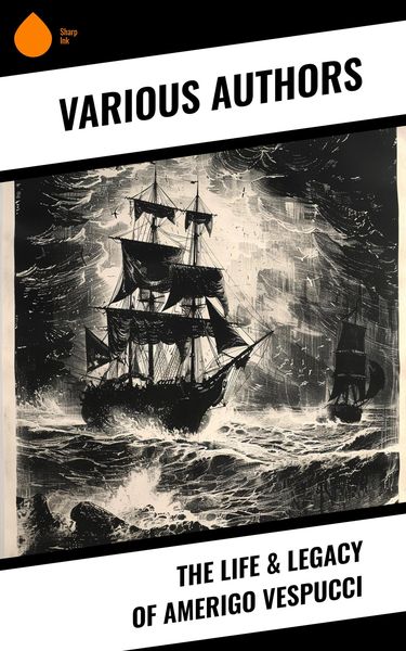 Produktbild: The Life & Legacy of Amerigo Vespucci
