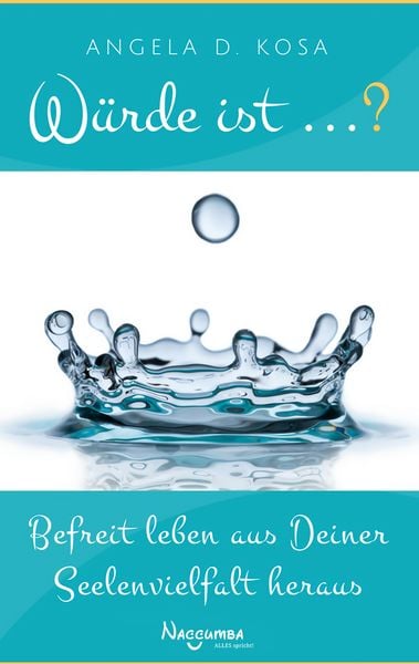 Würde ist ...?, Taschenbuch von Angela D. Kosa, BoD – Books on Demand, 9783746024899