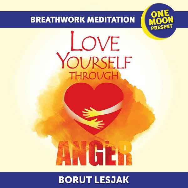 Produktbild: Love Yourself Through Anger Breathwork Meditation (Love Yourself Through Breathwork Meditations, #3)