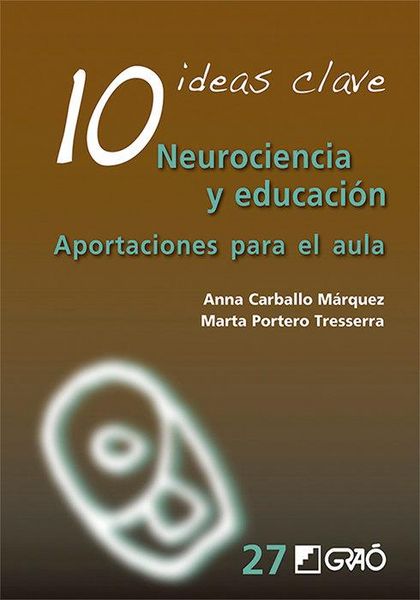 Produktbild: 10 ideas clave : neurociencia y educaci&oacute;n : aportaciones para el aula