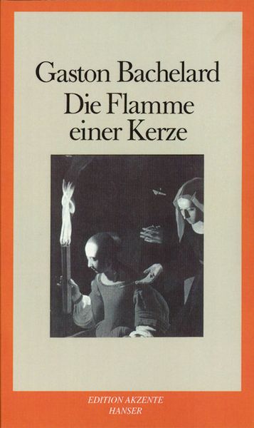 Die Flamme einer Kerze, Taschenbuch von Gaston Bachelard, Carl Hanser, 9783446231023