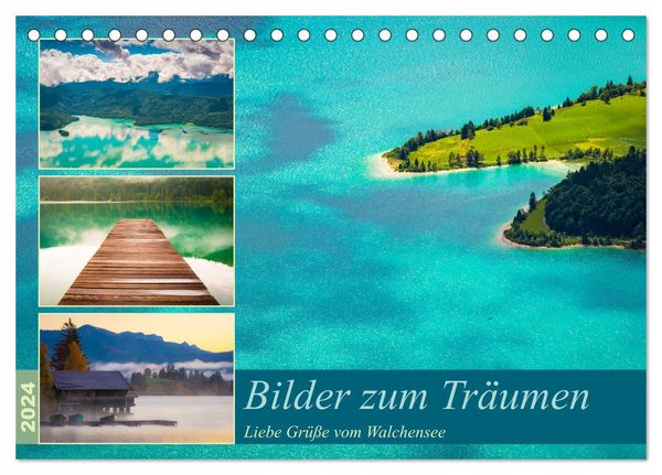 Bilder zum Träumen - Liebe Grüße vom Walchensee (Tischkalender 2024 DIN A5 quer), CALVENDO Monatskalender