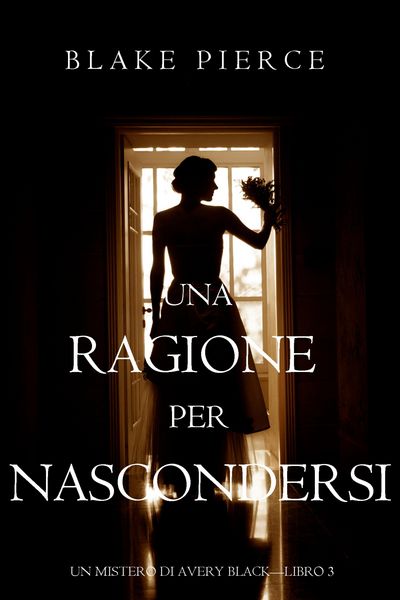 Produktbild: Una Ragione per Nascondersi (Un Mistero di Avery Black-Libro 3)