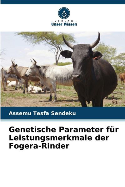 Produktbild: Genetische Parameter f&uuml;r Leistungsmerkmale der Fogera-Rinder