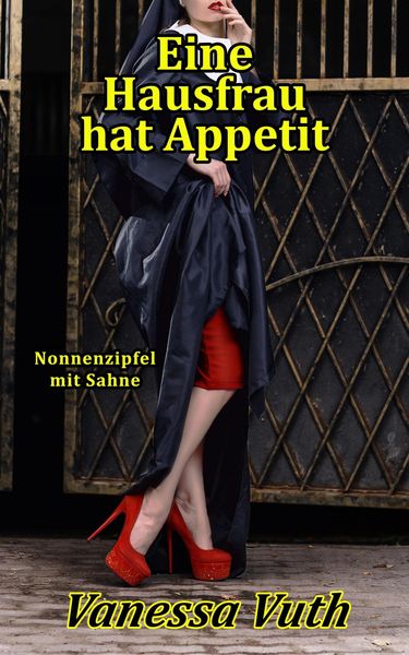 Produktbild: Eine Hausfrau hat Appetit - Nonnenzipfel mit Sahne (Frauenstift, #1)