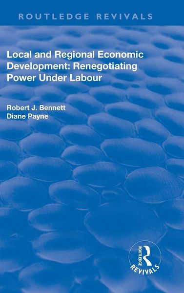 Produktbild: Local and Regional Economic Development: Renegotiating Power Under Labour