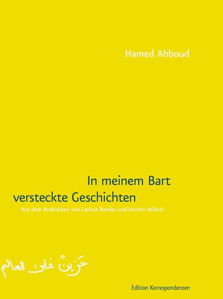 In meinem Bart versteckte Geschichten, Taschenbuch von Hamed Abboud, Edition Korrespondenzen, 978-3-902951-44-1