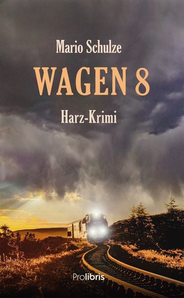 Wagen 8, Paperback von Mario Schulze, Prolibris, 978-3-95475-226-3