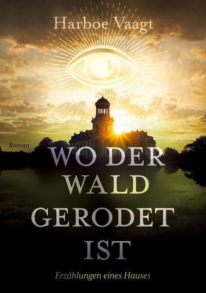 Produktbild: Wo der Wald gerodet ist - Erz&auml;hlungen eines Hauses &uuml;ber die Zeiten und andere Schwierigkeiten