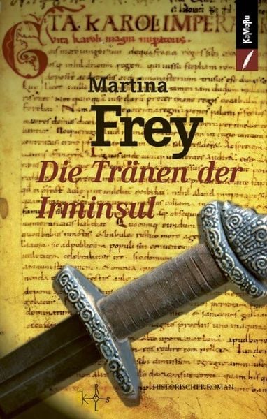 Die Tränen der Irminsul, Taschenbuch von Martina Frey, Kameru Verlag, 978-3-906739-30-4