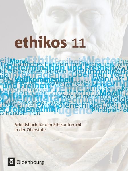 Produktbild: Ethikos - Arbeitsbuch f&uuml;r den Ethikunterricht - Bayern - Oberstufe - 11. Jahrgangsstufe