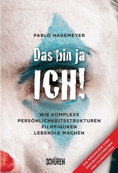 Das bin ja ich! Wie komplexe Persönlichkeitsstrukturen Filmfiguren lebendig machen., Paperback von Pablo Hagemeyer, Schüren Verlag GmbH,