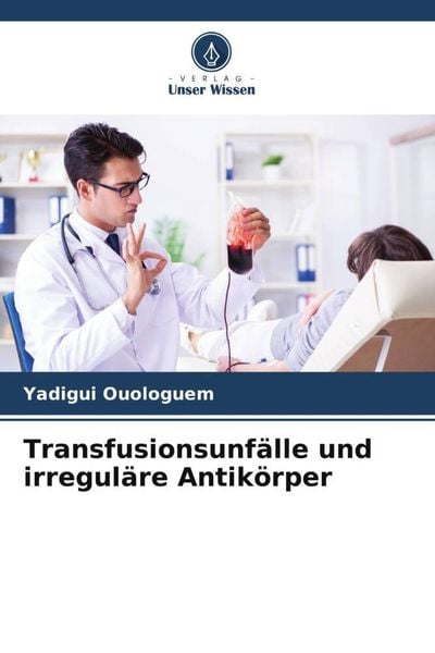 Produktbild: Transfusionsunf&auml;lle und irregul&auml;re Antik&ouml;rper