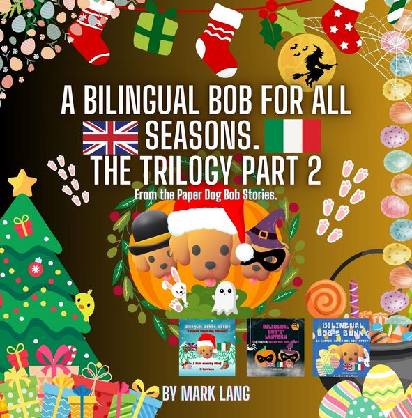 Produktbild: A Bilingual Bob For All Seasons - The Trilogy 2 (The Bilingual Paper Dog Bob Series (English & Italian), #2)