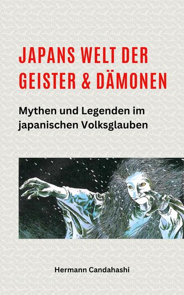 Produktbild: Japans Welt der Geister und D&auml;monen: Mythen und Legenden im japanischen Volksglauben