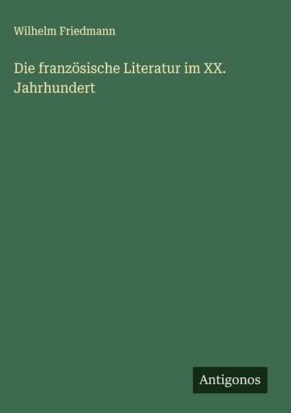 Produktbild: Die franz&ouml;sische Literatur im XX. Jahrhundert