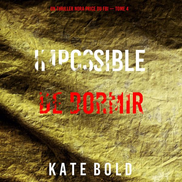Impossible de dormir (Un thriller Nora Price du FBI — tome 4) - Kate Bold, Audio, 9798261404033