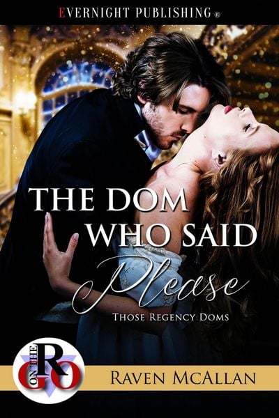 Produktbild: The Dom Who Said Please (Those Regency Doms, #1)