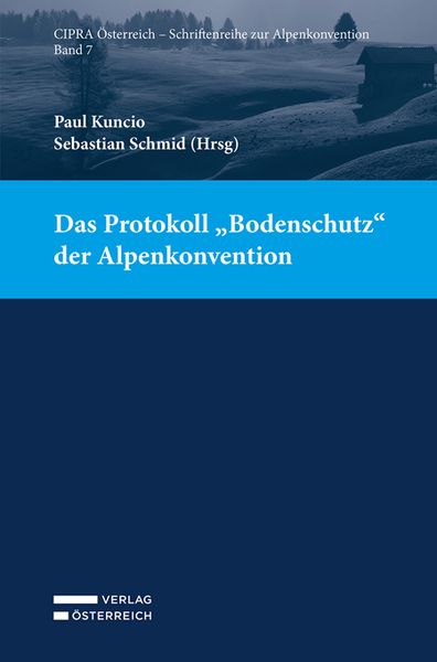 Das Protokoll „Bodenschutz“ der Alpenkonvention, Taschenbuch von , Verlag Österreich, 9783704690883