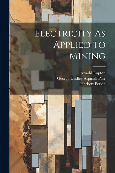 Produktbild: Electricity As Applied to Mining