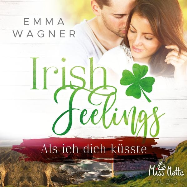 Irish Feelings. Als ich dich küsste